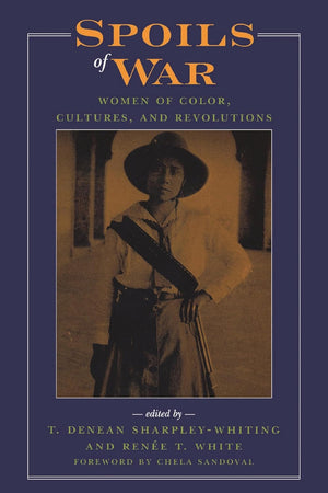 Spoils of War: Women of Color, Cultures, and Revolutions
