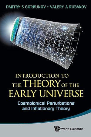 INTRODUCTION TO THE THEORY OF THE EARLY UNIVERSE: COSMOLOGICAL PERTURBATIONS AND INFLATIONARY THEORY