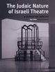 The Judaic Nature of Israeli Theatre: A Search for Identity (Contemporary Theatre Studies)
