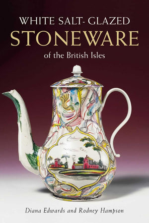 White Salt-glazed Stoneware: of the British Isles