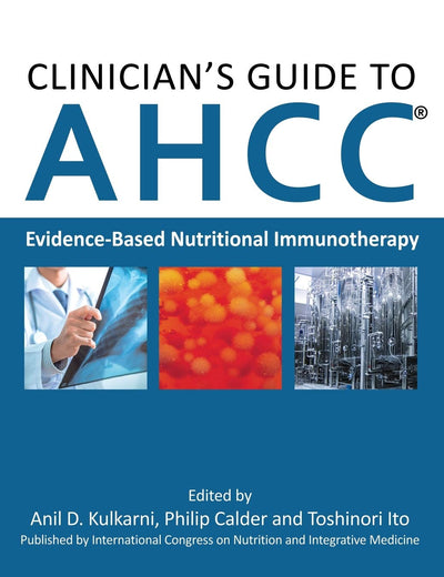 Clinician's Guide to AHCC: Evidence-Based Nutritional Immunotherapy