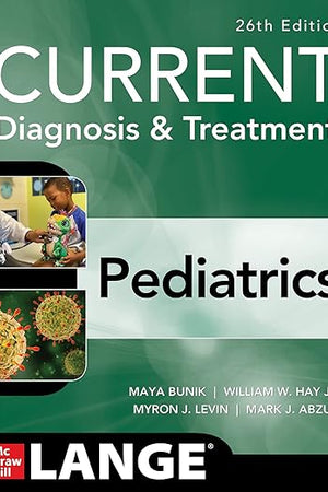 CURRENT Diagnosis & Treatment Pediatrics, Twenty-Sixth Edition (Current Pediatric Diagnosis & Treatment)