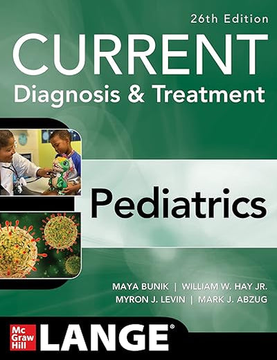 CURRENT Diagnosis & Treatment Pediatrics, Twenty-Sixth Edition (Current Pediatric Diagnosis & Treatment)