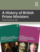 A History of British Prime Ministers: Two Volume Set