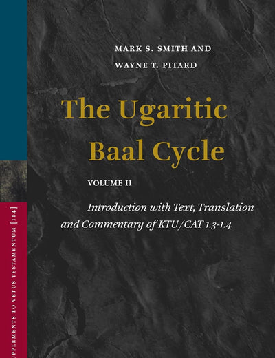 The Ugaritic Baal Cycle: Volume II. Introduction with Text, Translation and Commentary of KTU/CAT 1.3-1.4 (Vetus Testamentum, Supplements, 114)