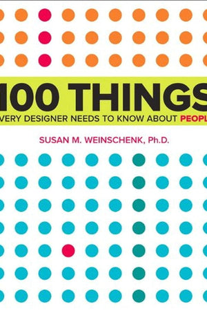 100 Things Every Designer Needs to Know About People