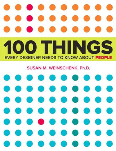 100 Things Every Designer Needs to Know About People