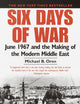 Six Days of War: June 1967 and the Making of the Modern Middle East