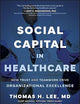 Social Capital in Healthcare: How Trust and Teamwork Drive Organizational Excellence