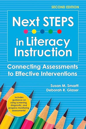 Next STEPS in Literacy Instruction: Connecting Assessments to Effective Interventions