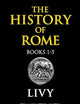 The History of Rome, Books 1-5