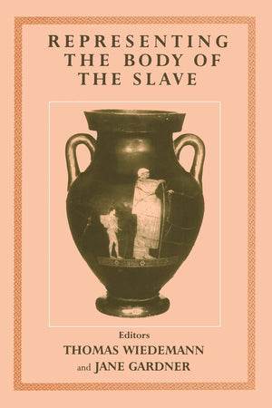 Representing the Body of the Slave (Routledge Studies in Slave and Post-Slave Societies and Cultures)
