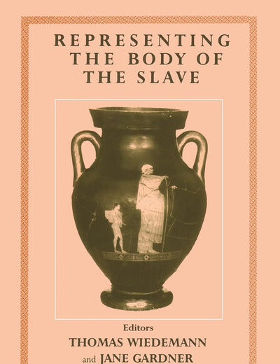 Representing the Body of the Slave (Routledge Studies in Slave and Post-Slave Societies and Cultures)