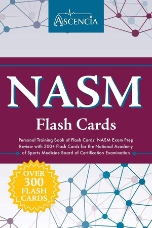 NASM Personal Training Book of Flash Cards: NASM Exam Prep Review with 300+ Flash Cards for the National Academy of Sports Medicine Board of Certification Examination