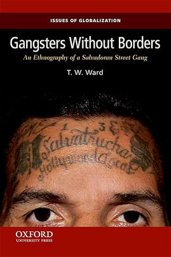 Gangsters Without Borders: An Ethnography of a Salvadoran Street Gang (Issues of Globalization:Case Studies in Contemporary Anthropology)
