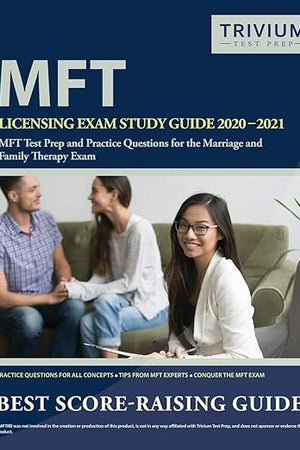 MFT Licensing Exam Study Guide 2020-2021: MFT Test Prep and Practice Questions for the Marriage and Family Therapy Exam