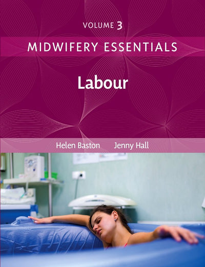 Midwifery Essentials: Labour: Volume 3 (Volume 3)
