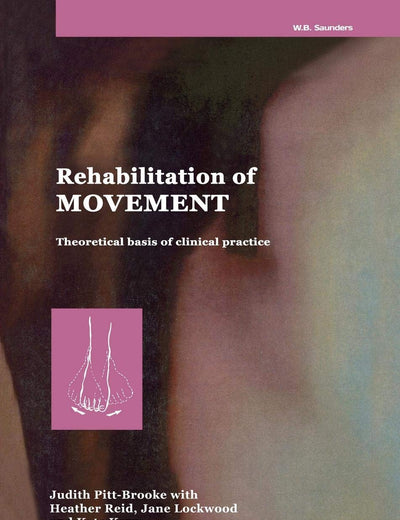 Rehabilitation of Movement: Theoretical Basis of Clinical Practice