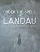 Under The Spell Of Landau: When Theoretical Physics Was Shaping Destinies