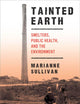 Tainted Earth: Smelters, Public Health, and the Environment (Critical Issues in Health and Medicine)