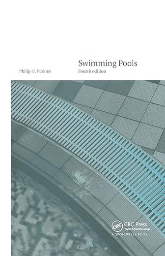 Swimming Pools: Design and Construction, Fourth Edition
