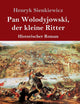 Pan Wolodyjowski, der kleine Ritter (Großdruck): Historischer Roman (German Edition)