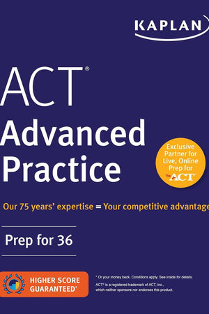 ACT Advanced Practice: Prep for 36 (Kaplan Test Prep)