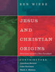Jesus and Christian Origins: Directions Toward a New Paradigm
