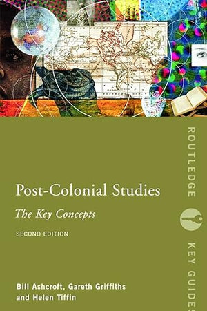Post-Colonial Studies: The Key Concepts (Routledge Key Guides)