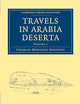 Travels in Arabia Deserta (Cambridge Library Collection - Travel, Middle East and Asia Minor) (Volume 1)