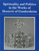 Spirituality And Politics In the Works of Hrotsvit Gandersheim