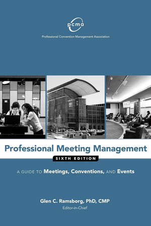 Professional Meeting Management: A Guide to Meetings, Conventions, and Events