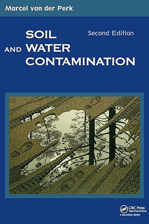 Soil and Water Contamination, 2nd Edition (Balkema Proceedings and Monographs in E)