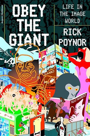 Obey the Giant: Life in the Image World