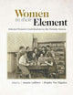 WOMEN IN THEIR ELEMENT: SELECTED WOMEN'S CONTRIBUTIONS TO THE PERIODIC SYSTEM