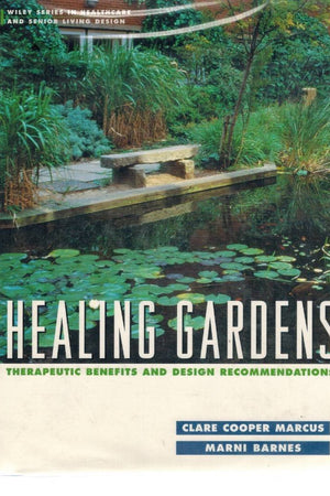 Healing Gardens: Therapeutic Benefits and Design Recommendations