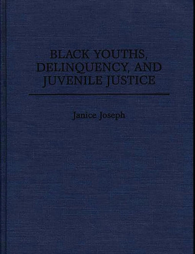 Black Youths, Delinquency, and Juvenile Justice