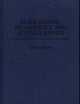 Black Youths, Delinquency, and Juvenile Justice