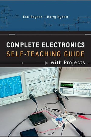 Complete Electronics Self-Teaching Guide with Projects