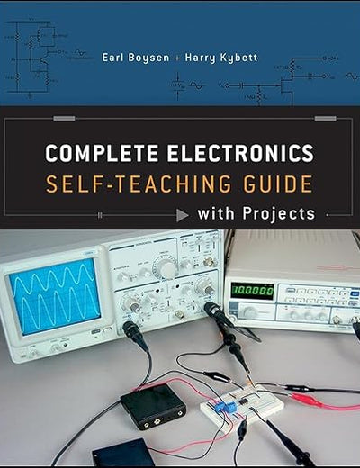 Complete Electronics Self-Teaching Guide with Projects
