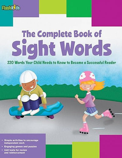 The Complete Book of Sight Words: 220 Words Your Child Needs to Know to Become a Successful Reader