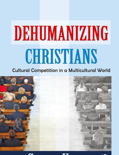 Dehumanizing Christians: Cultural Competition in a Multicultural World
