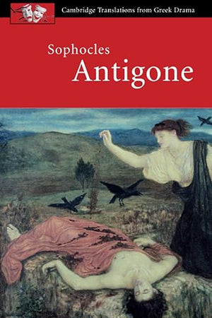 Sophocles: Antigone (Cambridge Translations from Greek Drama)