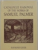 Catalogue Raisonne of the Works of Samuel Palmer