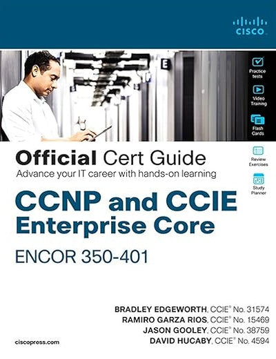 CCNP and CCIE Enterprise Core ENCOR 350-401 Official Cert Guide