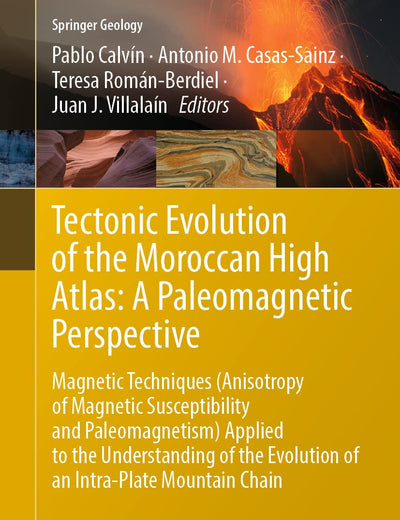 Tectonic Evolution of the Moroccan High Atlas: A Paleomagnetic Perspective: Magnetic Techniques (Anisotropy of Magnetic Susceptibility and ... Intra-Plate Mountain Chain (Springer Geology)
