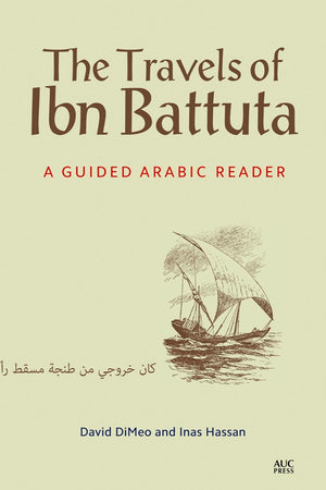 The Travels of Ibn Battuta: A Guided Arabic Reader (Arabic Edition)