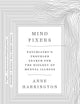 Mind Fixers: Psychiatry's Troubled Search for the Biology of Mental Illness