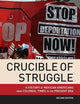 Crucible of Struggle: A History of Mexican Americans from Colonial Times to the Present Era
