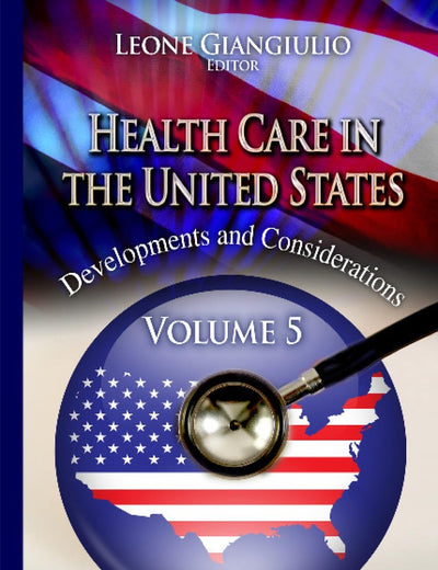 Health Care in the United States: Developments and Considerations